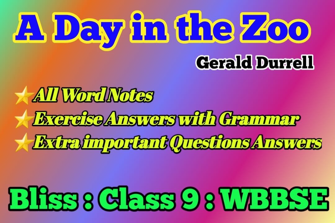 A Day in the Zoo Class 9 | Exercises Questions and Answers