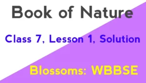 Book of Nature Class 7 Solution Blossoms Lesson 1