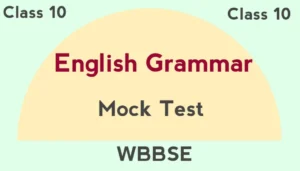 English Grammar Practice Mock Test Class 10 WBBSE 2025