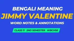 Jimmy Valentine Bengali Meaning and Summary for Class 11