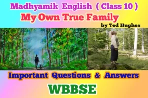 My Own True Family Questions and Answers Class 10 (2025)