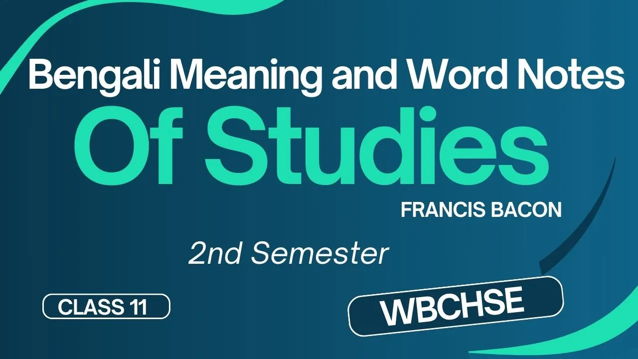 Of Studies Bengali Meaning and Word Notes WBCHSE Class 11