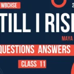 Still I Rise Questions Answers Class 11 WBCHSE 2nd Semester