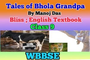 Tales of Bhola Grandpa Class 9 | Bliss | WBBSE