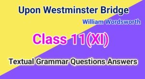 Textual English Grammar Upon Westminster Bridge Class 11