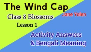 The Wind Cap Class 8 Activity Answers and Bengali Meaning