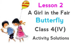 A Girl in the Fair Class 4 Lesson 2 Butterfly