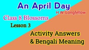 An April Day Class 8 Bengali Meaning and Activity Answers