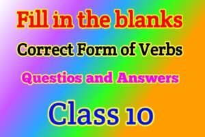 Correct Form of Verbs Fill in the Blanks Questions Answers