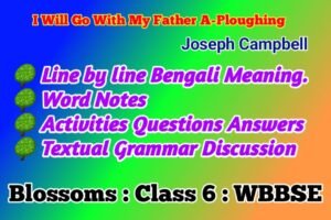I will go with my father a-ploughing Class 6 Questions Answers