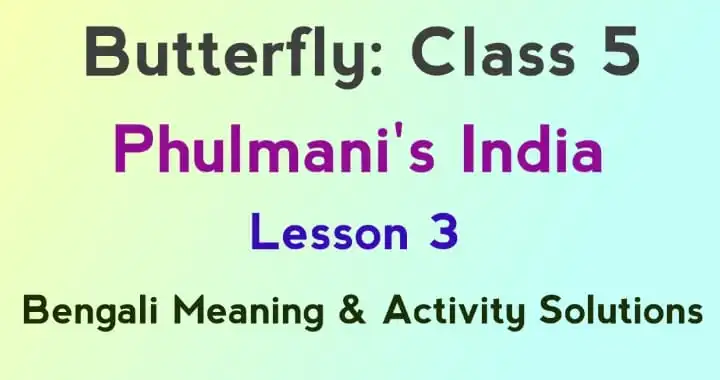 Phulmani’s India Class 5 Questions Answers Bengali Meaning