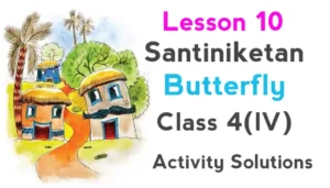Santiniketan Class 4 Lesson 10 Butterfly solutions