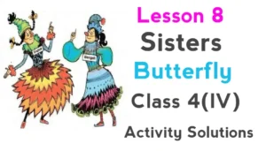 Sisters Lesson 8 Class 4 Butterfly WBBPE Solutions