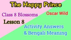 The Happy Prince Class 8 Blossoms Questions Answers