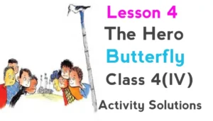 The Hero Lesson 4 Class 4 Butterfly WBBPE