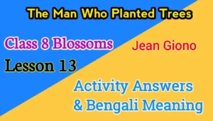The Man Who Planted Trees Class 8 Blossoms Questions Answers