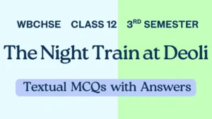 The Night Train at Deoli MCQ with Answers WBCHSE