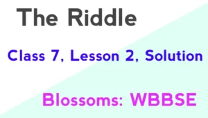 The Riddle Class 7 Solution Blossoms Lesson 2