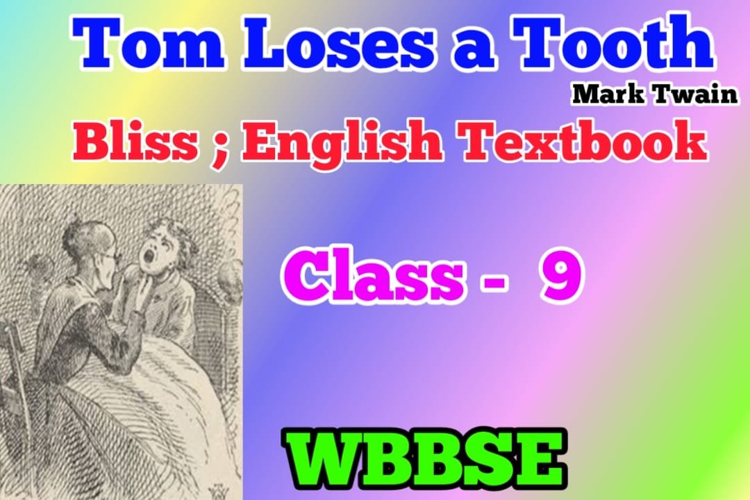 Tom Loses a Tooth Class 9 Questions Answers Bengali Meaning