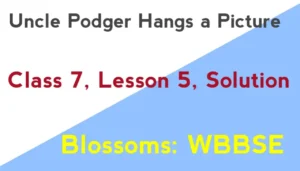 Uncle Podger Hangs a Picture Class 7 Solution Lesson 5