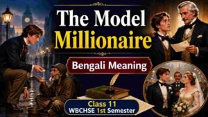 The Model Millionaire Bengali Meaning Class 11 1st Semester