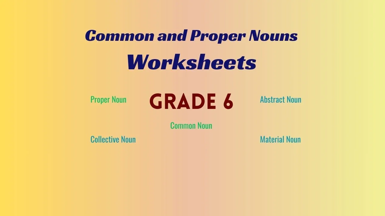 Common and Proper Nouns Worksheets Class 6 with Answers: Boost Skills