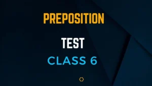 Preposition Test with Answers for Class 6
