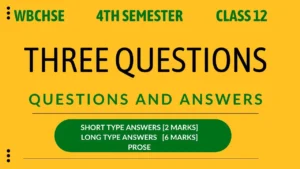 ‘Three Questions’ Questions Answers 4th Semester Class 12