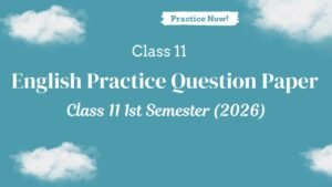 Class 11 English Practice Question Paper 1st Semester