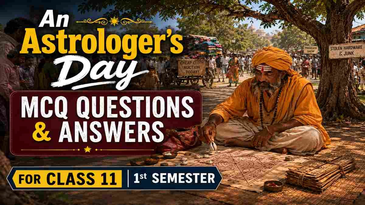 An Astrologer's Day MCQ Questions Answers for Class 11 WBCHSE