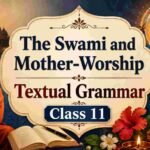 The Swami and Mother-Worship Textual Grammar Class 11